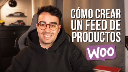 Cómo crear un FEED de productos WooCommerce